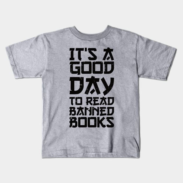 It's A Good Day To Read Banned Books Kids T-Shirt by Gaming champion